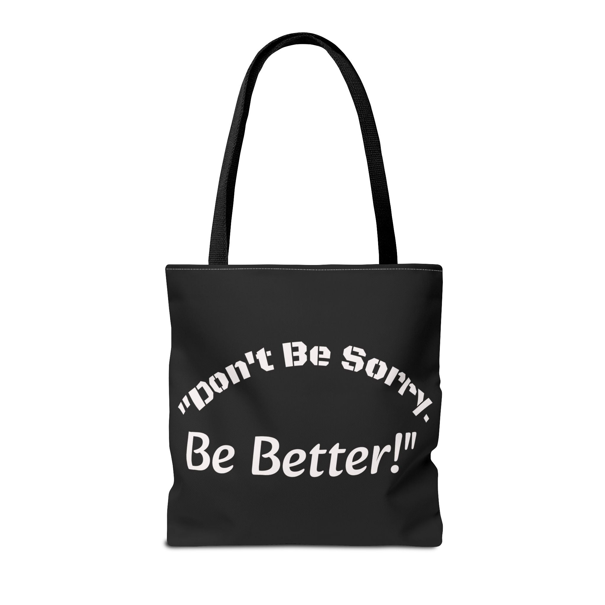Don't Be Sorry Be Better Tote Bag Accountability Quote Reusable Canvas Bag
