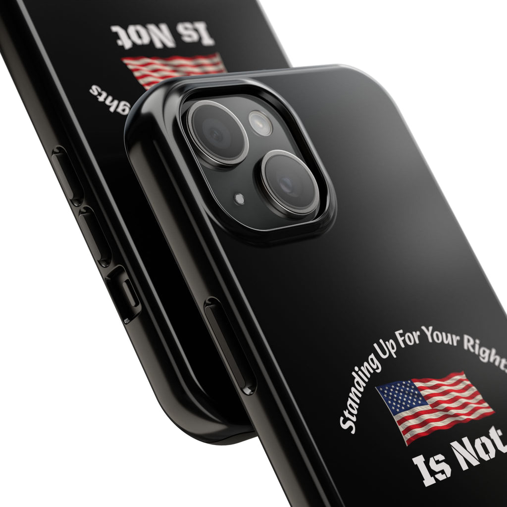 Standing Up For Your Rights Is Not Terrorism Phone Case | Political Statement Case | Activism Tech Accessory