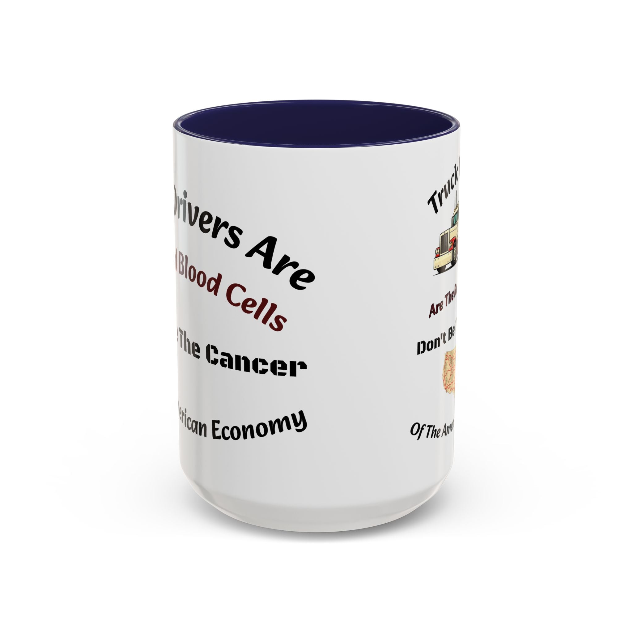 Truck Drivers Red Blood Cells Coffee Mug | Don't Be The Cancer Cup | Double Sided Print | Trucker Gift Accent Coffee Mug (11, 15oz)