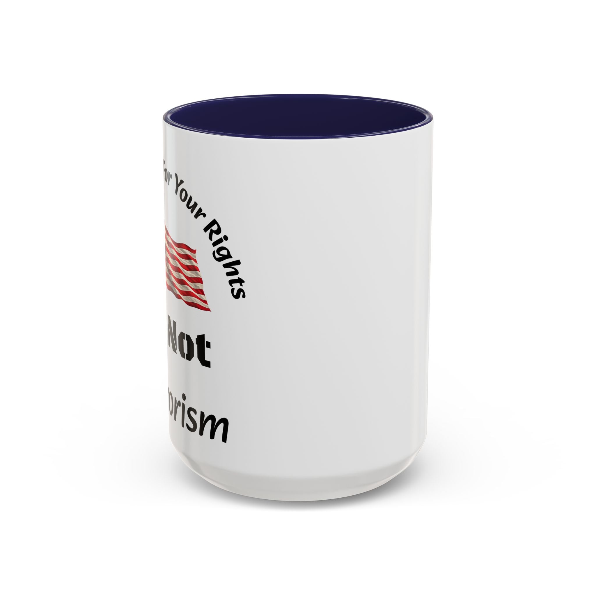 Standing Up For Your Rights Is Not Terrorism Mug | American Flag Coffee Mug | Constitutional Rights Cup