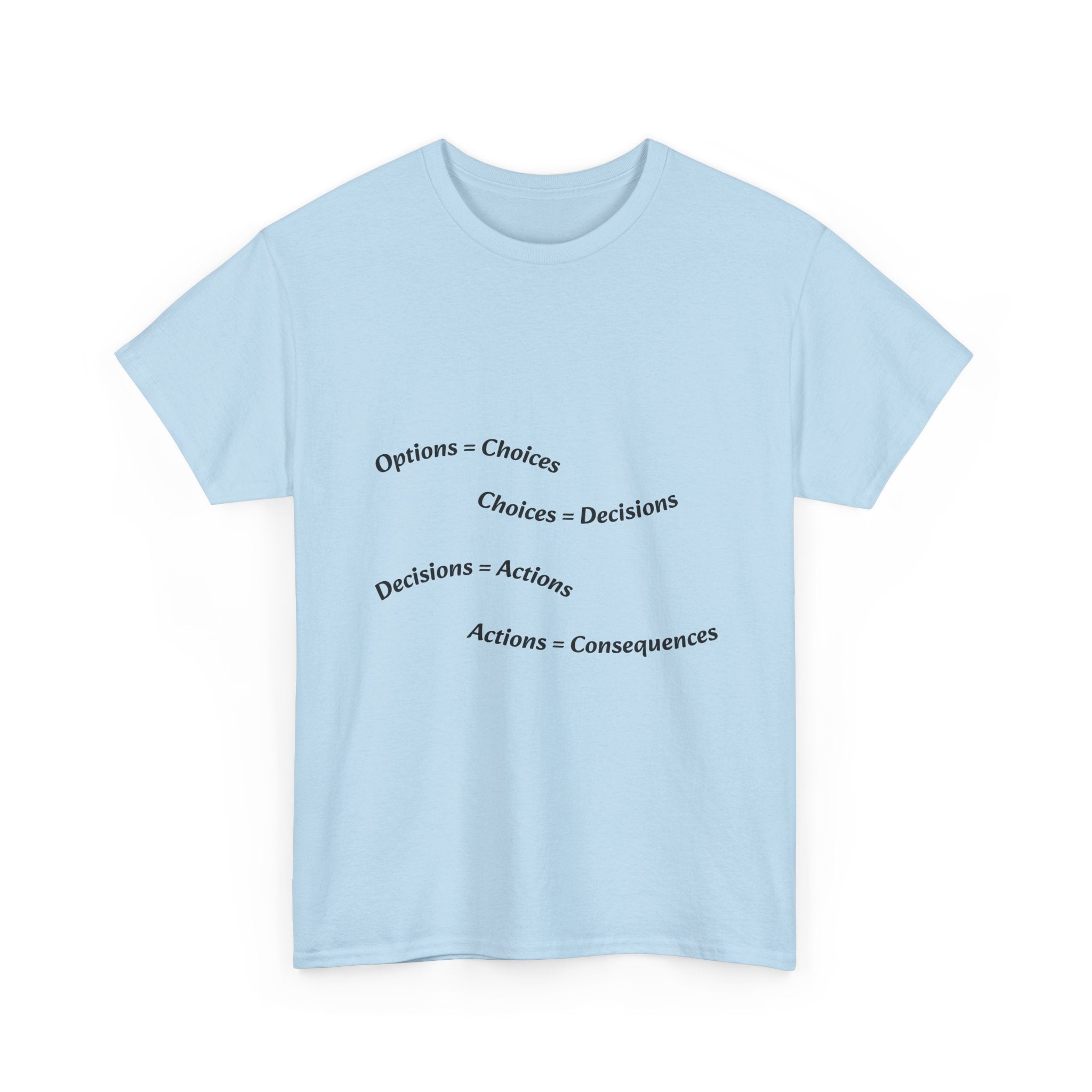 Options Equal Consequences T-Shirt | Accountability Shirt | Life Choices Matter Tee