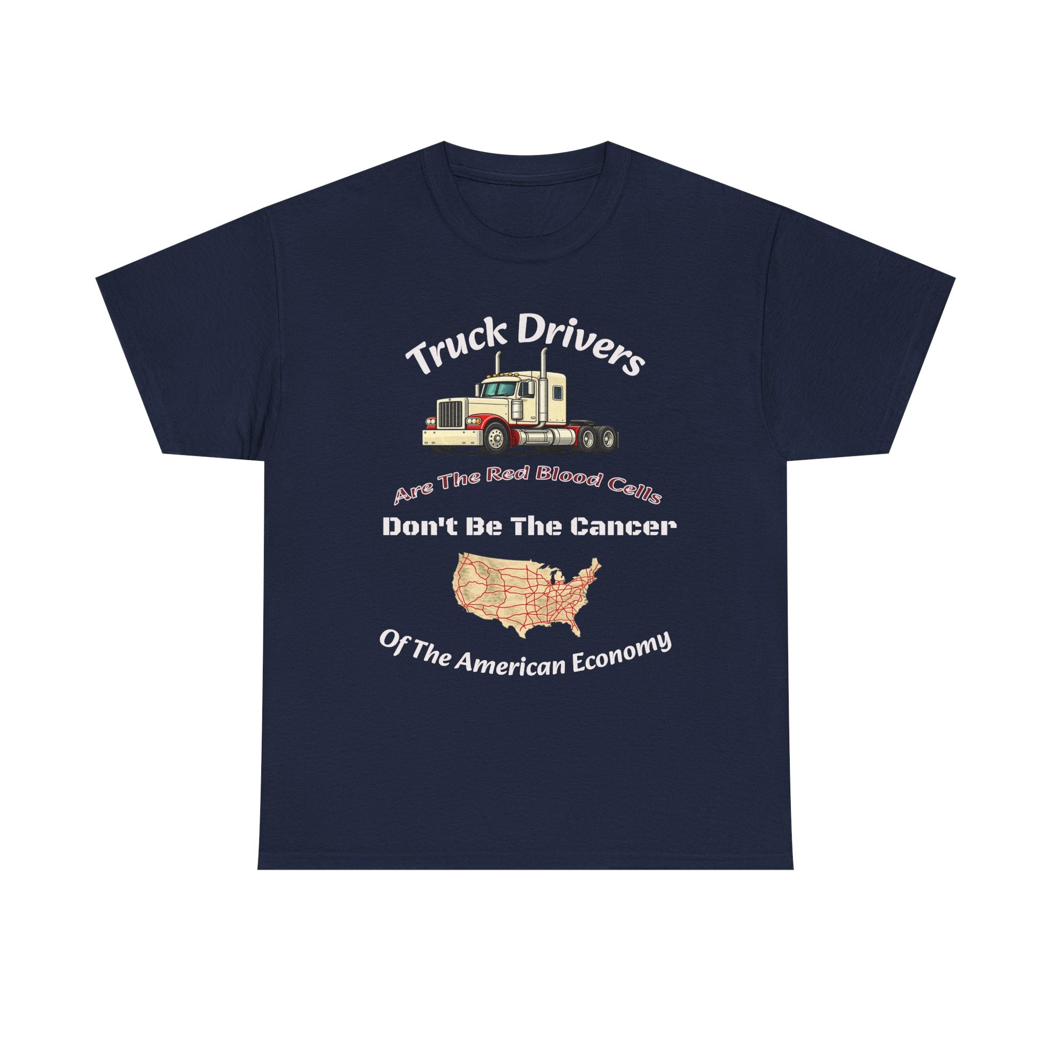 Truck Drivers Red Blood Cells T-Shirt | Don't Be The Cancer Tee | Trucker Shirt Unisex Heavy Cotton Tee