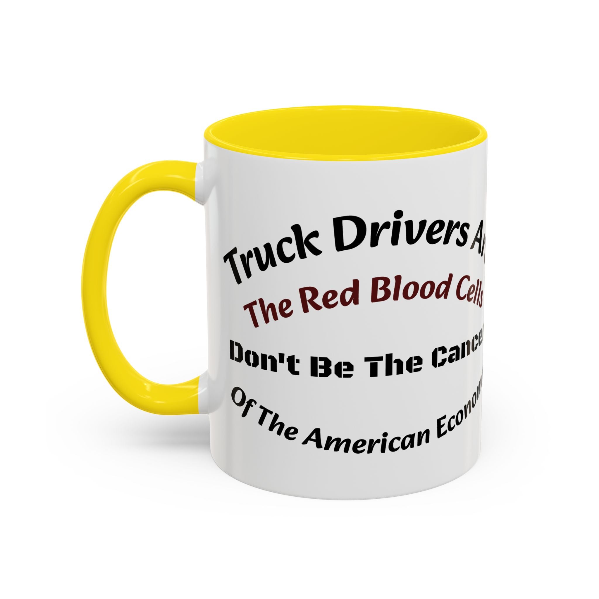 Truck Drivers Red Blood Cells Coffee Mug | Don't Be The Cancer Cup | Double Sided Print | Trucker Gift Accent Coffee Mug (11, 15oz)