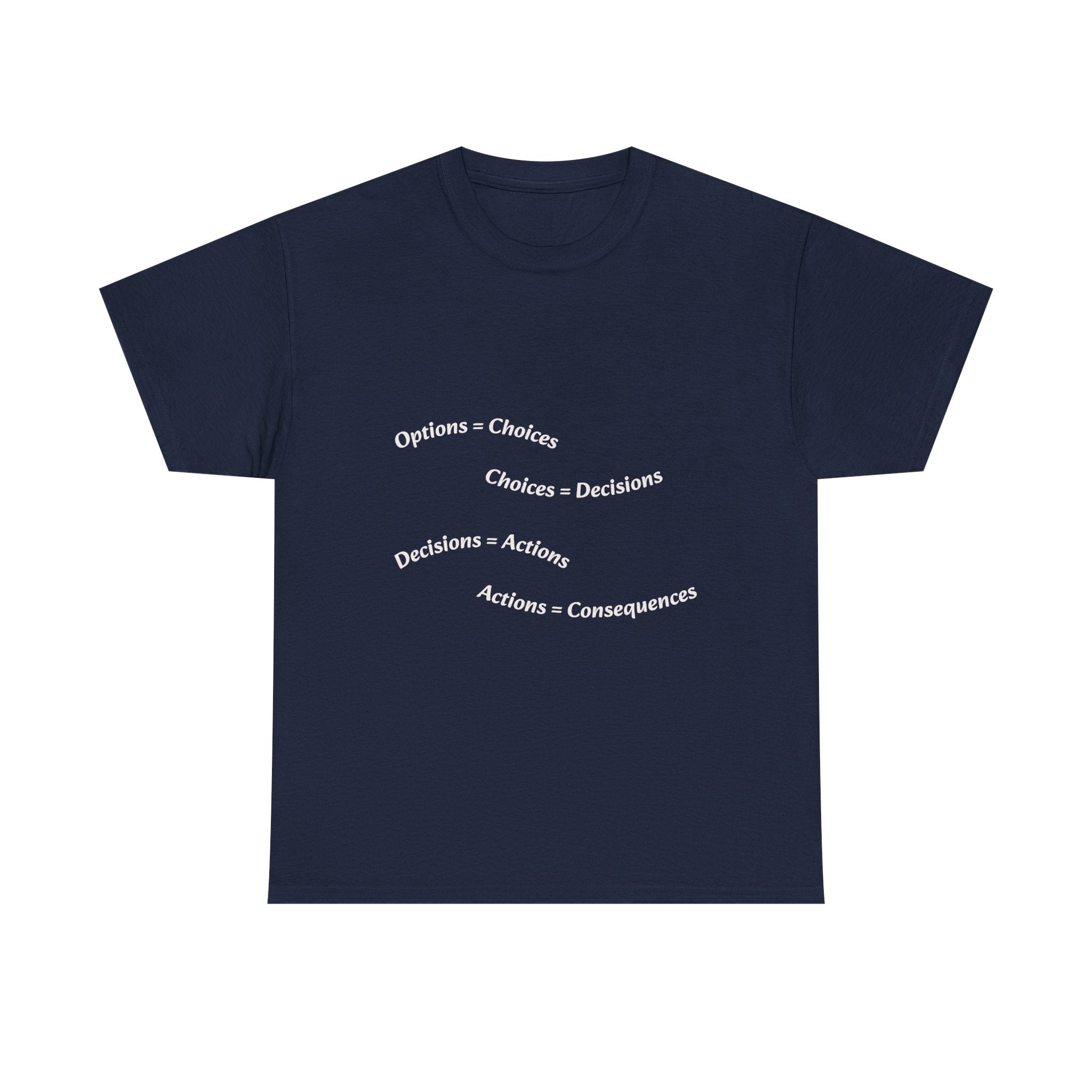 Options Equal Consequences T-Shirt | Accountability Shirt | Life Choices Matter Tee