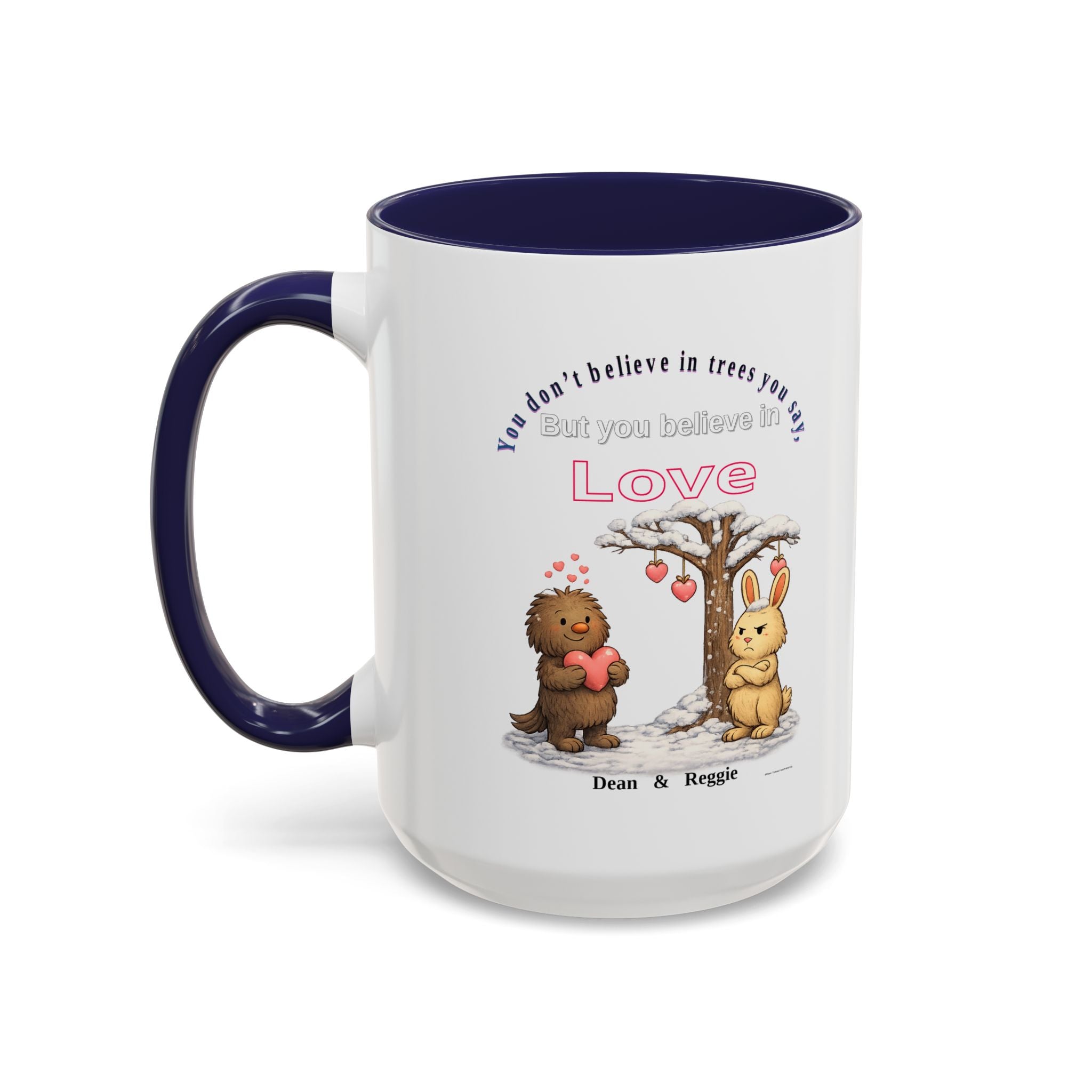 Dean & Reggie Valentine Mug - You Don't Believe in Trees But Believe in Love - Funny Anti-Valentine's Day Coffee Cup