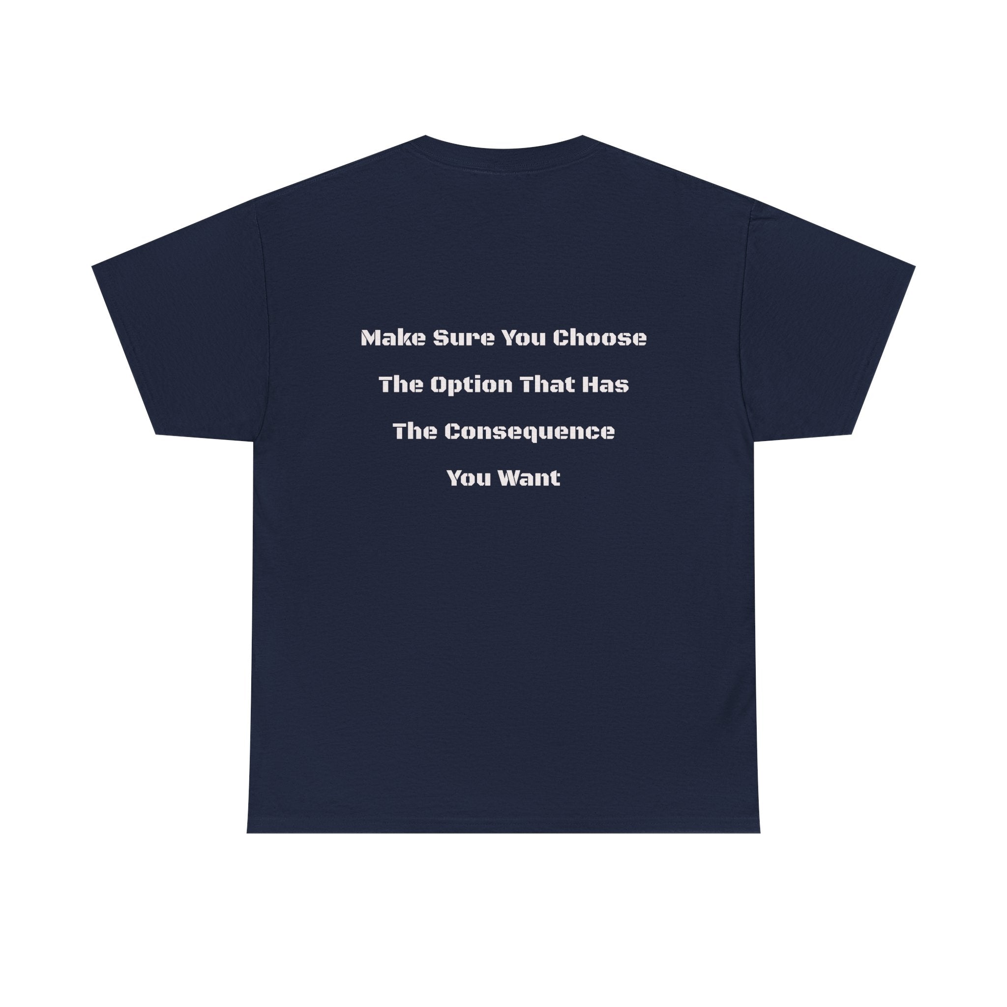 Options Equal Consequences T-Shirt | Accountability Shirt | Life Choices Matter Tee