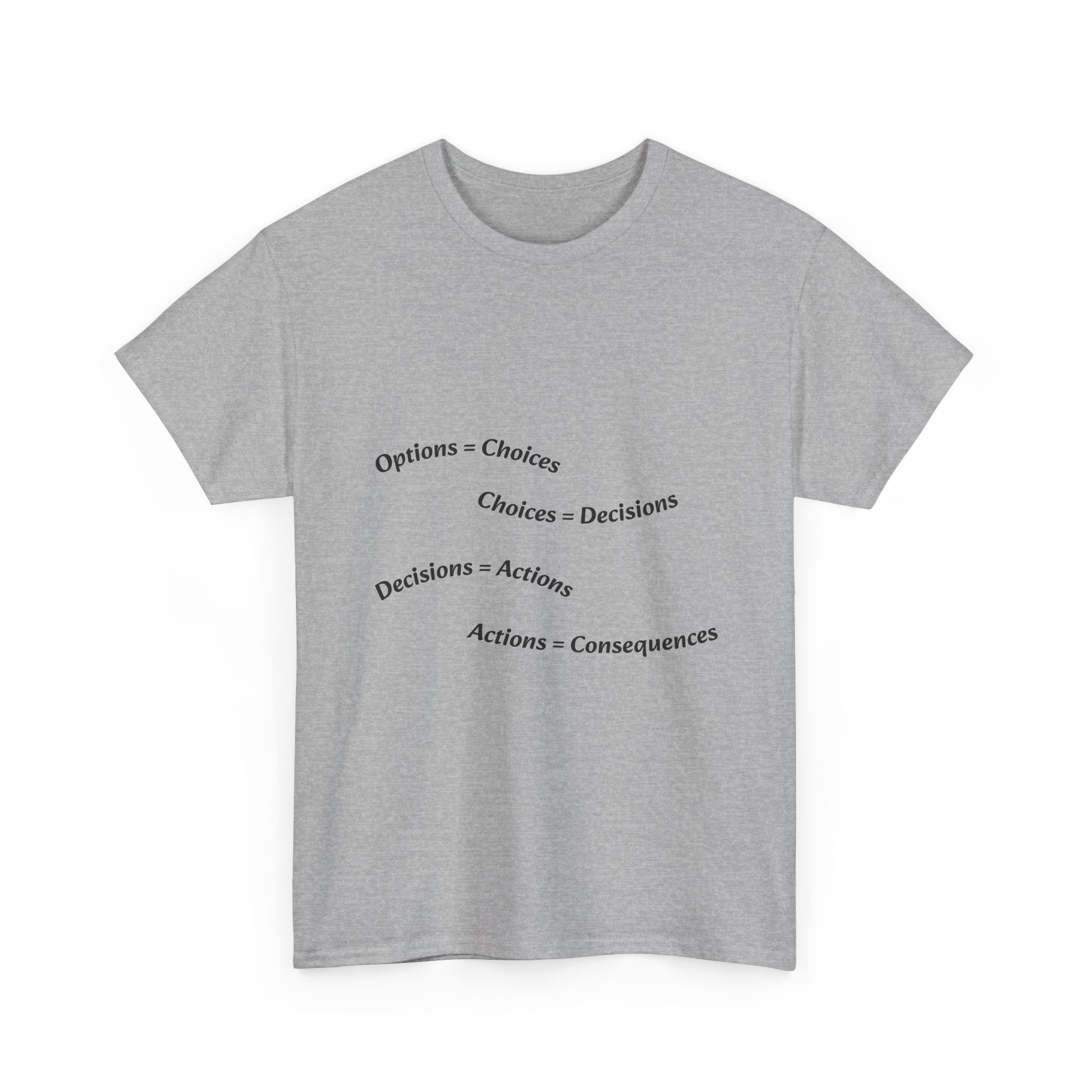 Options Equal Consequences T-Shirt | Accountability Shirt | Life Choices Matter Tee