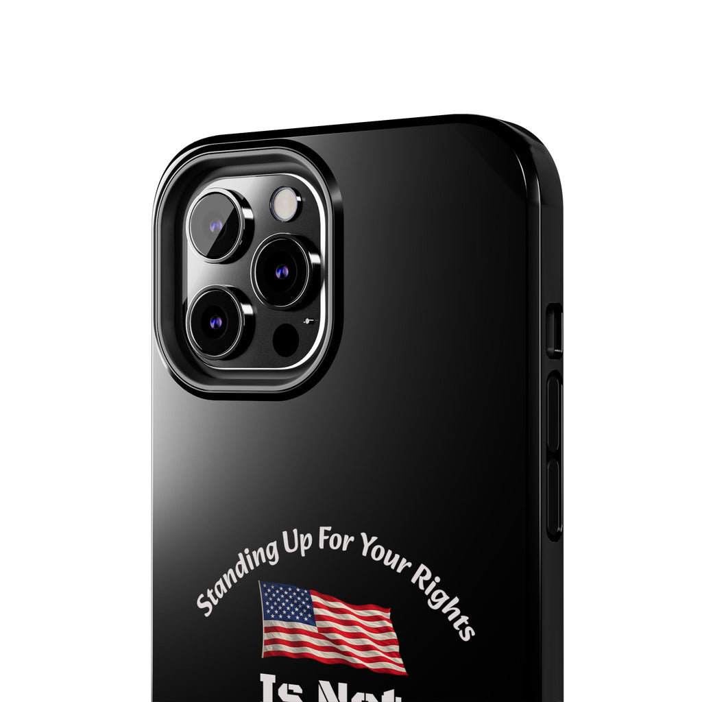 Standing Up For Your Rights Is Not Terrorism Phone Case | Political Statement Case | Activism Tech Accessory