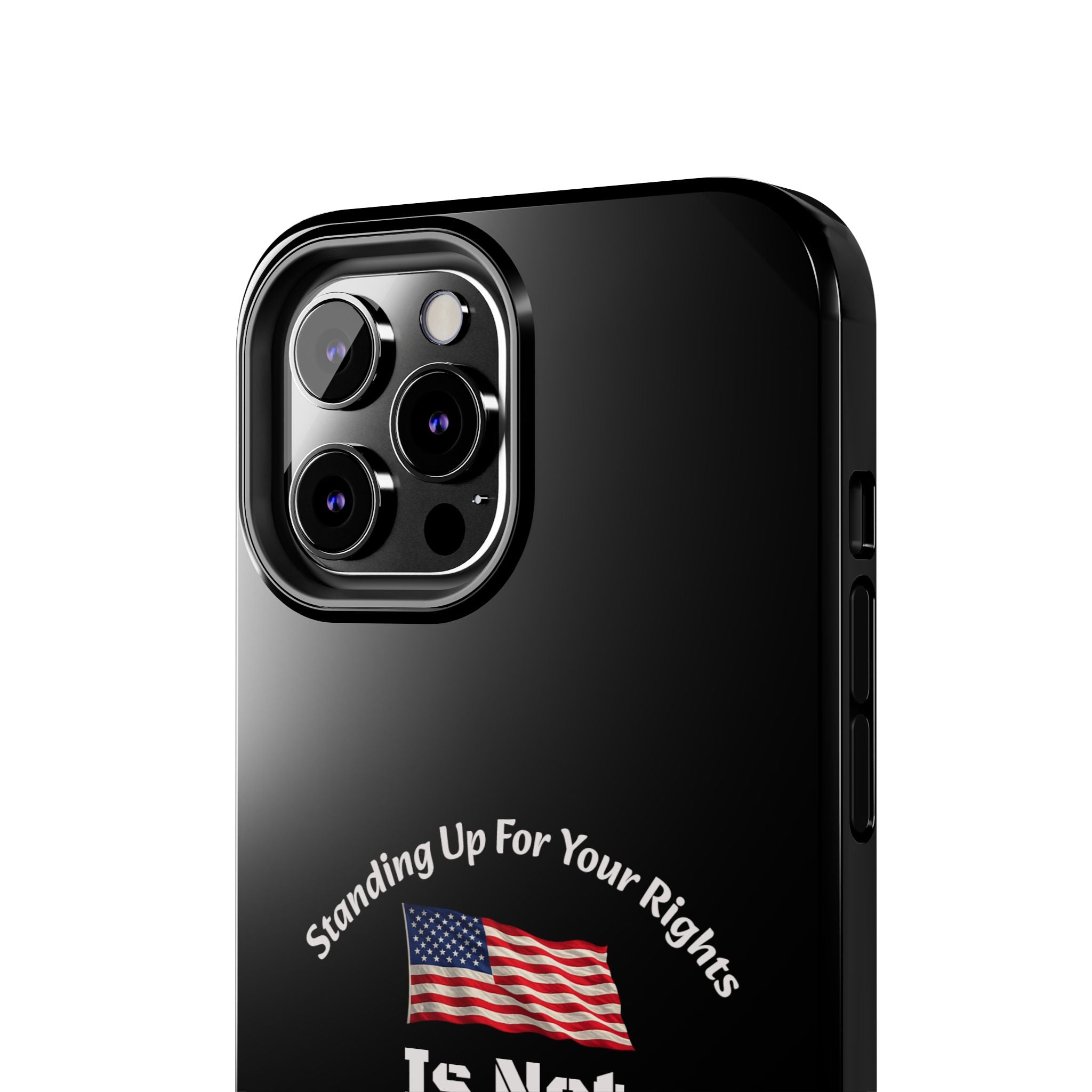 Standing Up For Your Rights Is Not Terrorism Phone Case | Political Statement Case | Activism Tech Accessory