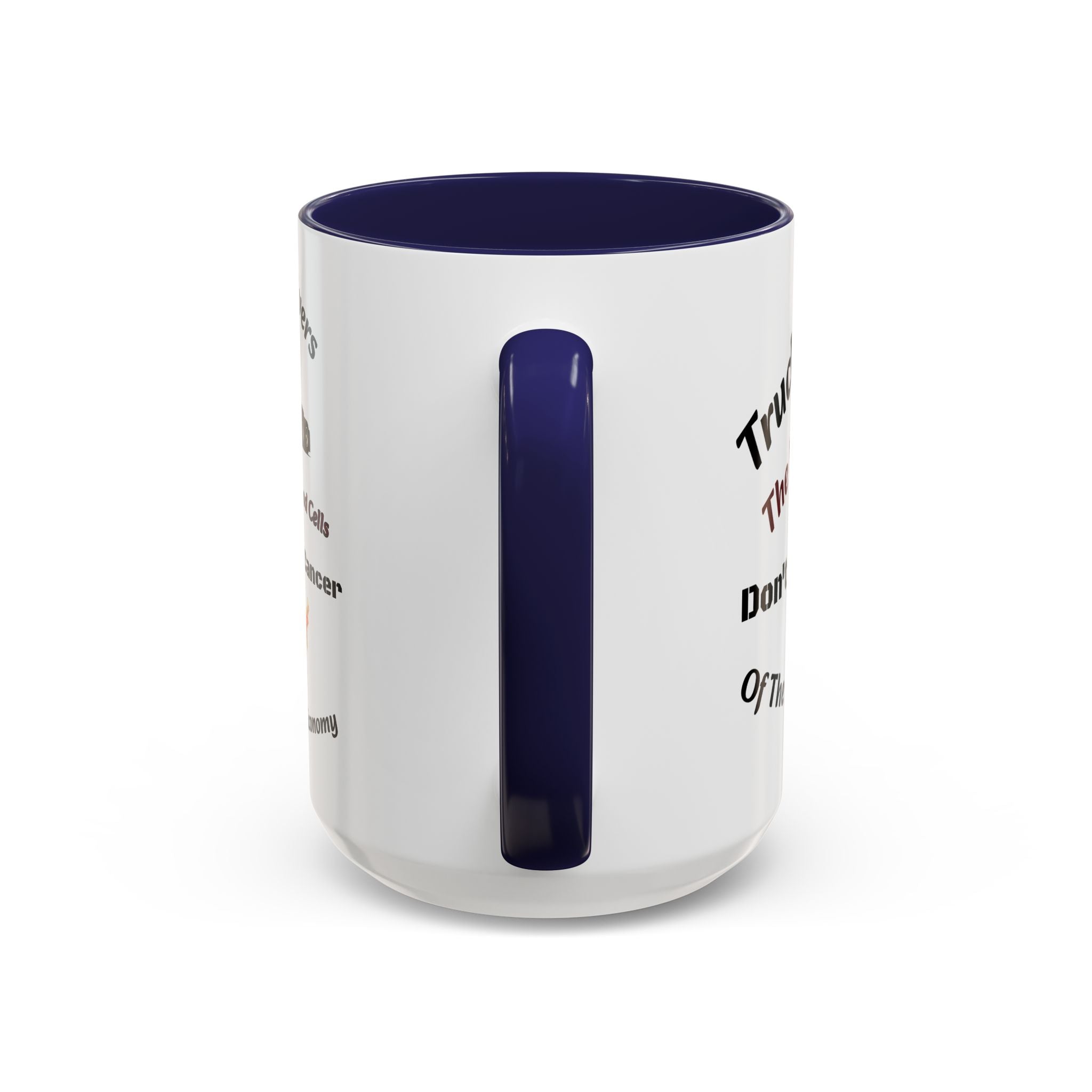Truck Drivers Red Blood Cells Coffee Mug | Don't Be The Cancer Cup | Double Sided Print | Trucker Gift Accent Coffee Mug (11, 15oz)