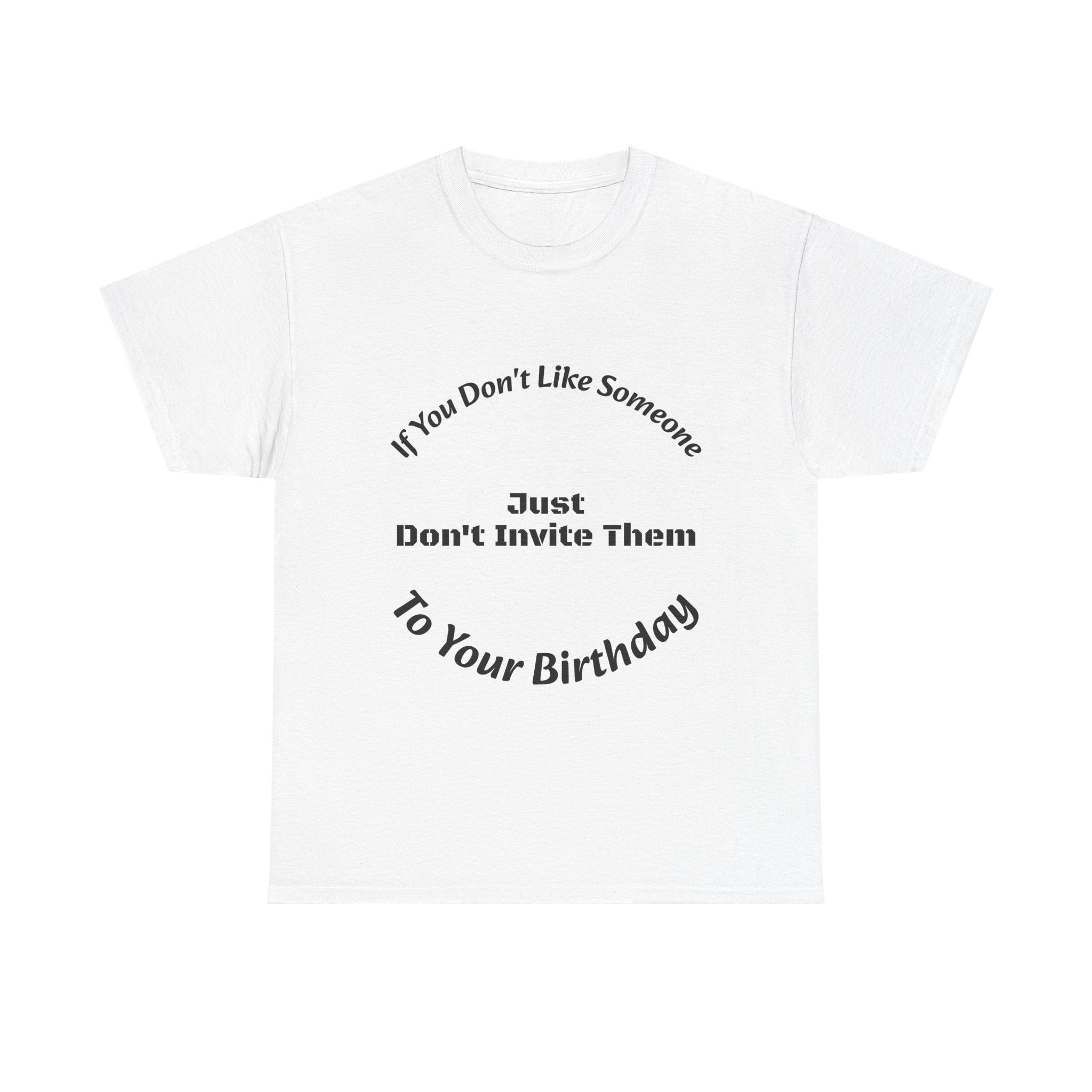 If You Don't Like Someone Don't Invite Them Shirt | Set Boundaries Tee | Live and Let Live T-Shirt"