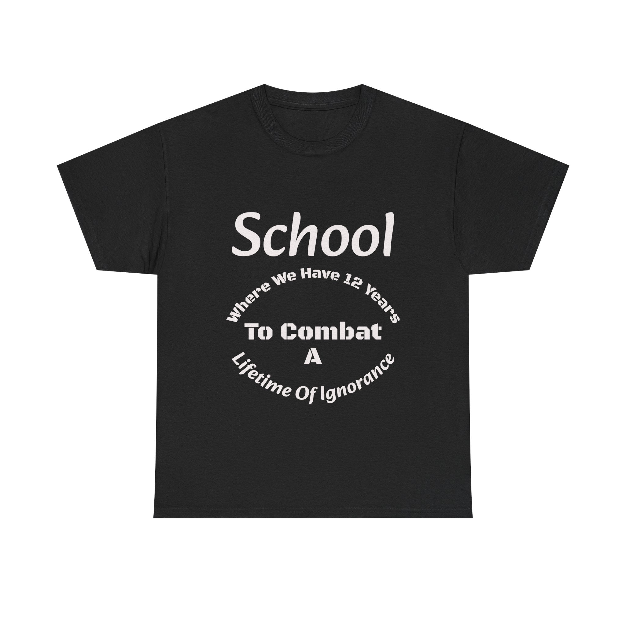School 12 Years To Combat Ignorance T-Shirt | Education Matters Shirt | Teacher Gift Tee