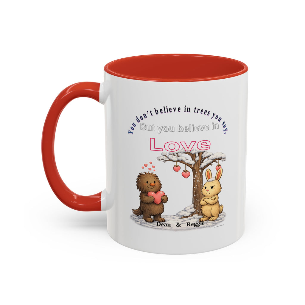 Dean & Reggie Valentine Mug - You Don't Believe in Trees But Believe in Love - Funny Anti-Valentine's Day Coffee Cup