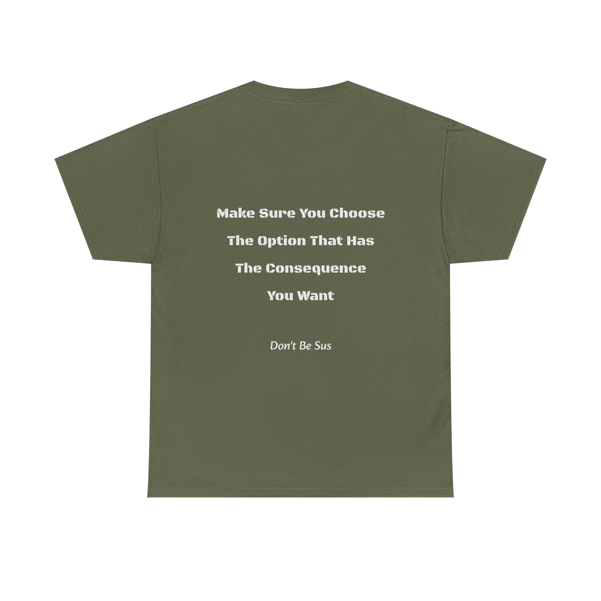 Options Equal Consequences Don't Be Sus T-Shirt | Gen Z Accountability | Life Choices Tee