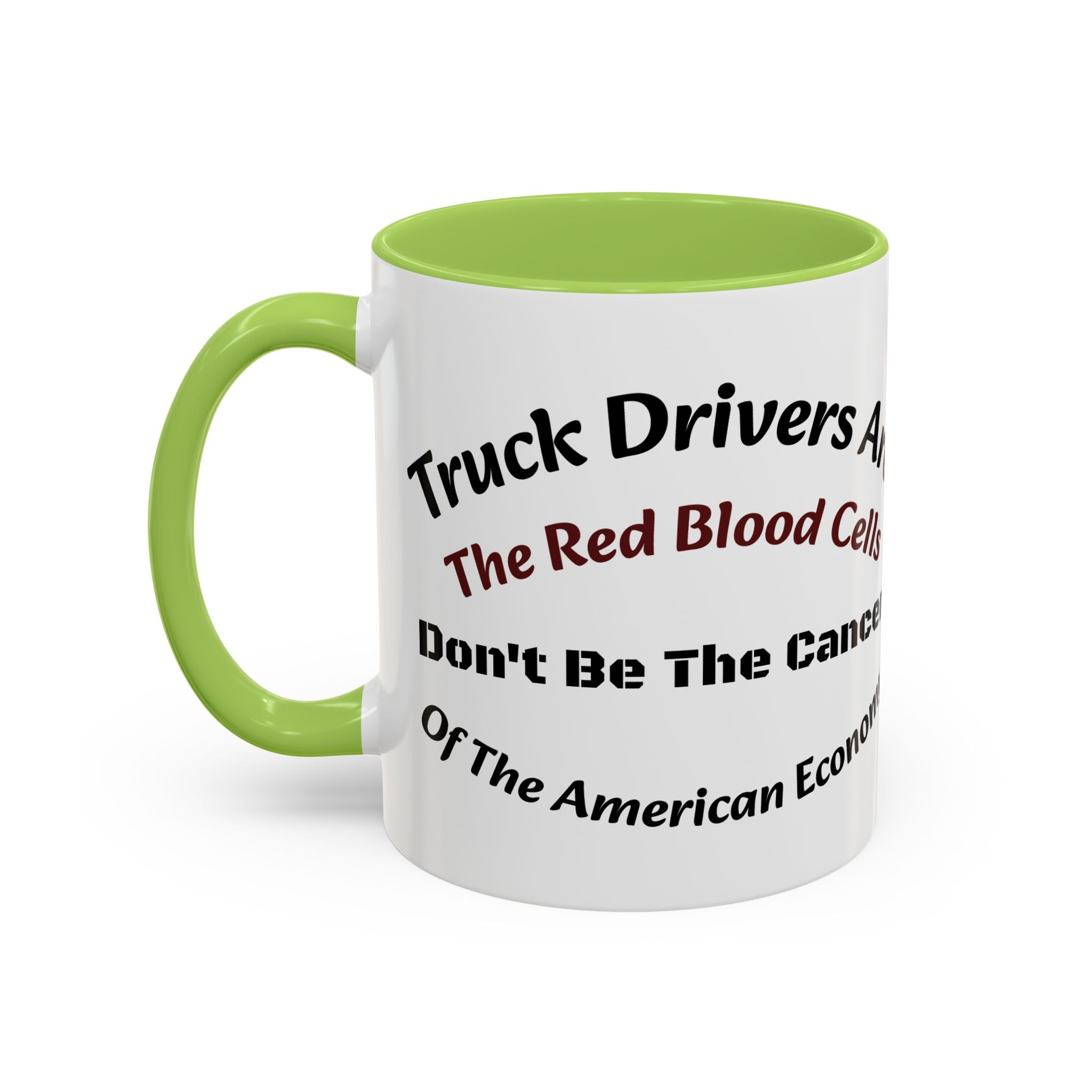 Truck Drivers Red Blood Cells Coffee Mug | Don't Be The Cancer Cup | Double Sided Print | Trucker Gift Accent Coffee Mug (11, 15oz)