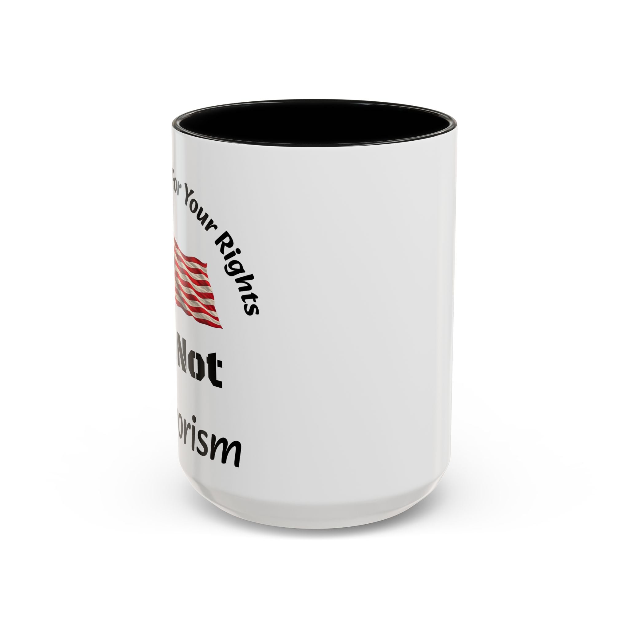 Standing Up For Your Rights Is Not Terrorism Mug | American Flag Coffee Mug | Constitutional Rights Cup