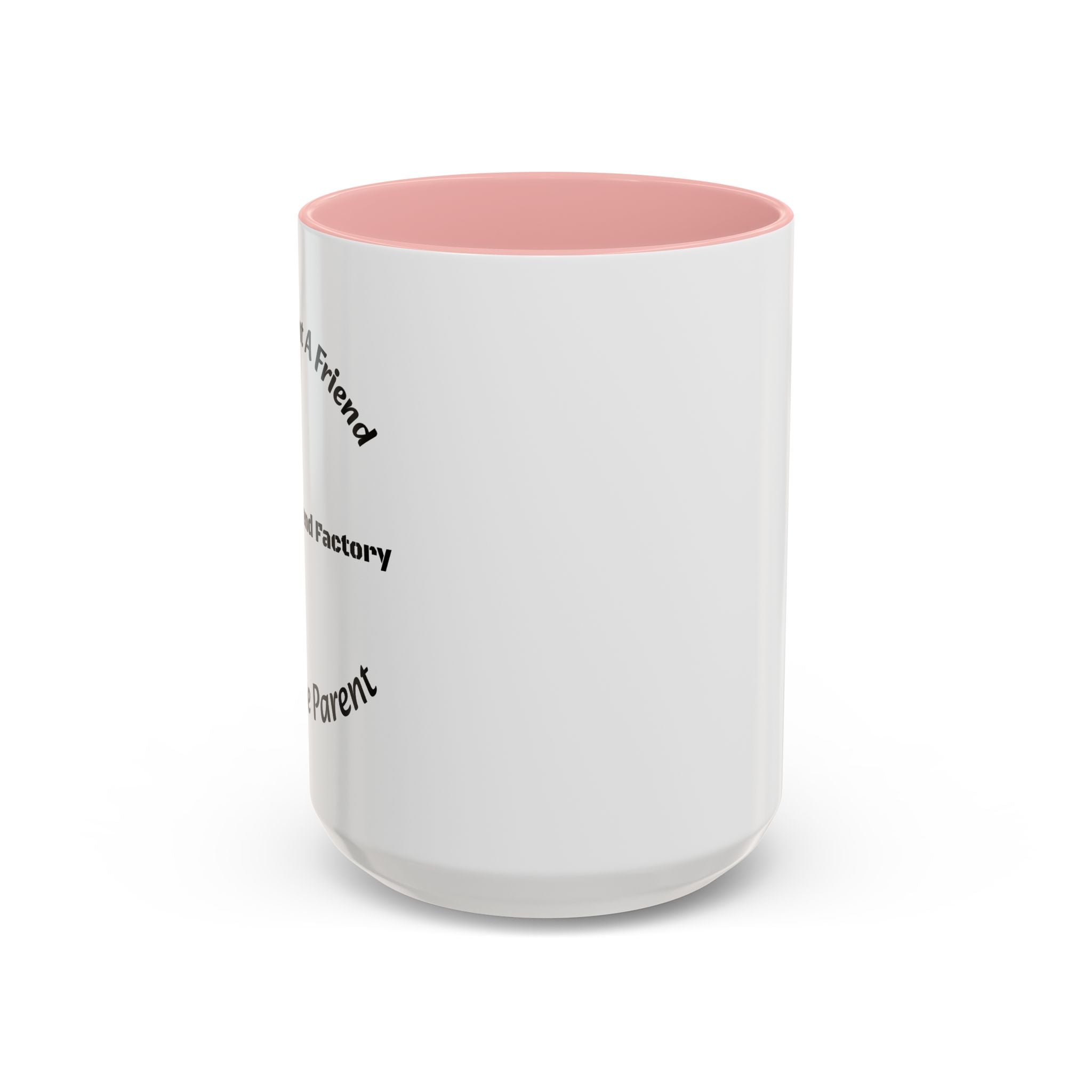 If You Want A Friend Go To A Friend Factory Mug | Tough Love Parenting Quote | Self Sufficiency Gift