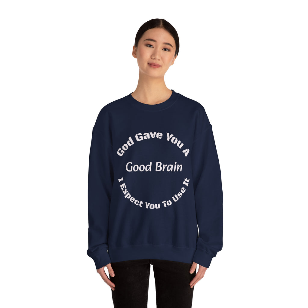 God Gave You A Good Brain Sweatshirt | Motivational Quote | Unisex Crewneck Sweatshirt