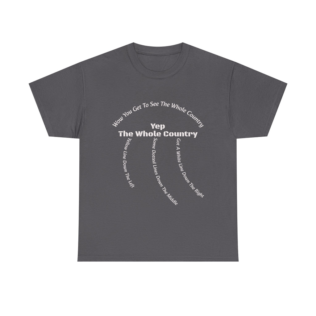 You Get To See The Whole Country Lines And Roads T-Shirt | Trucker Reality Check | OTR Life