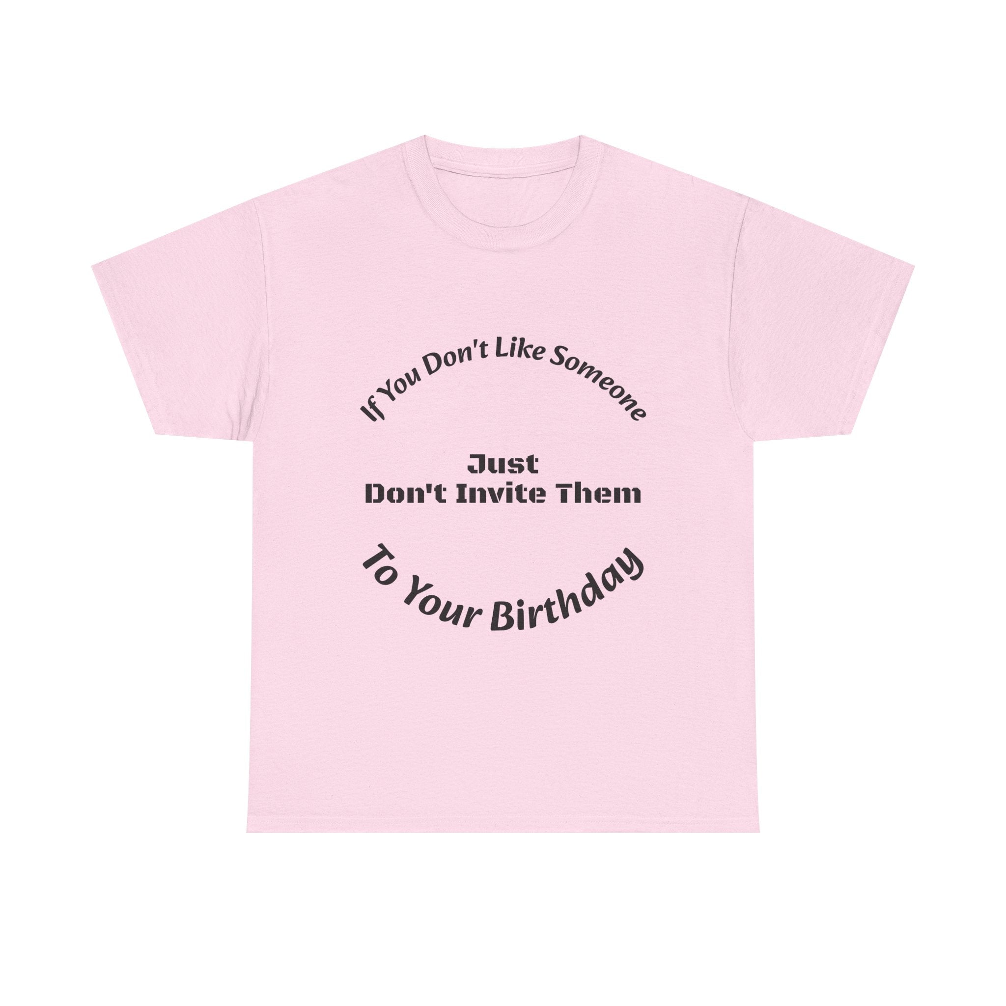 If You Don't Like Someone Don't Invite Them Shirt | Set Boundaries Tee | Live and Let Live T-Shirt"