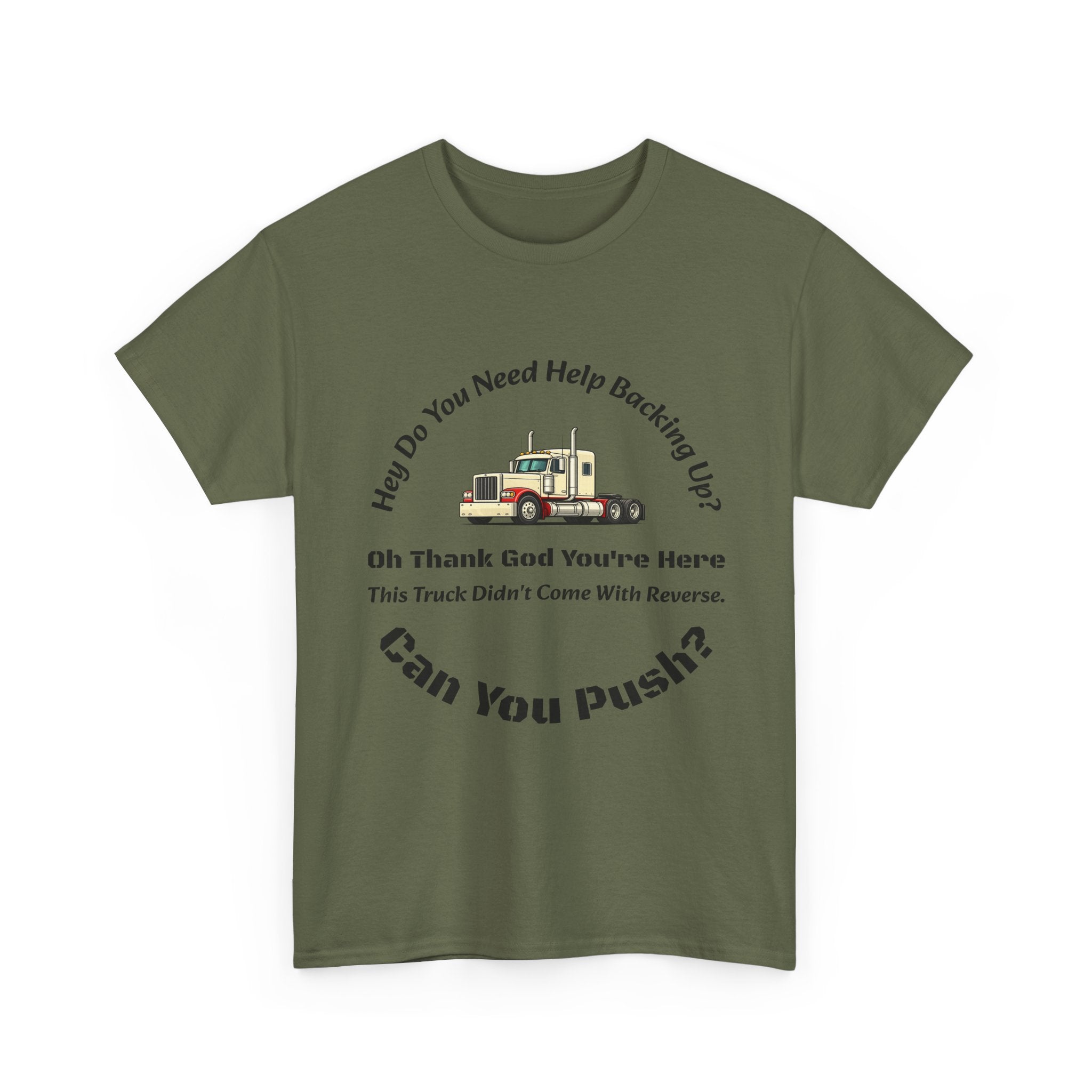 This Truck Didn't Come With Reverse Can You Push T-Shirt | Trucker Sarcasm | Backing Up Humor
