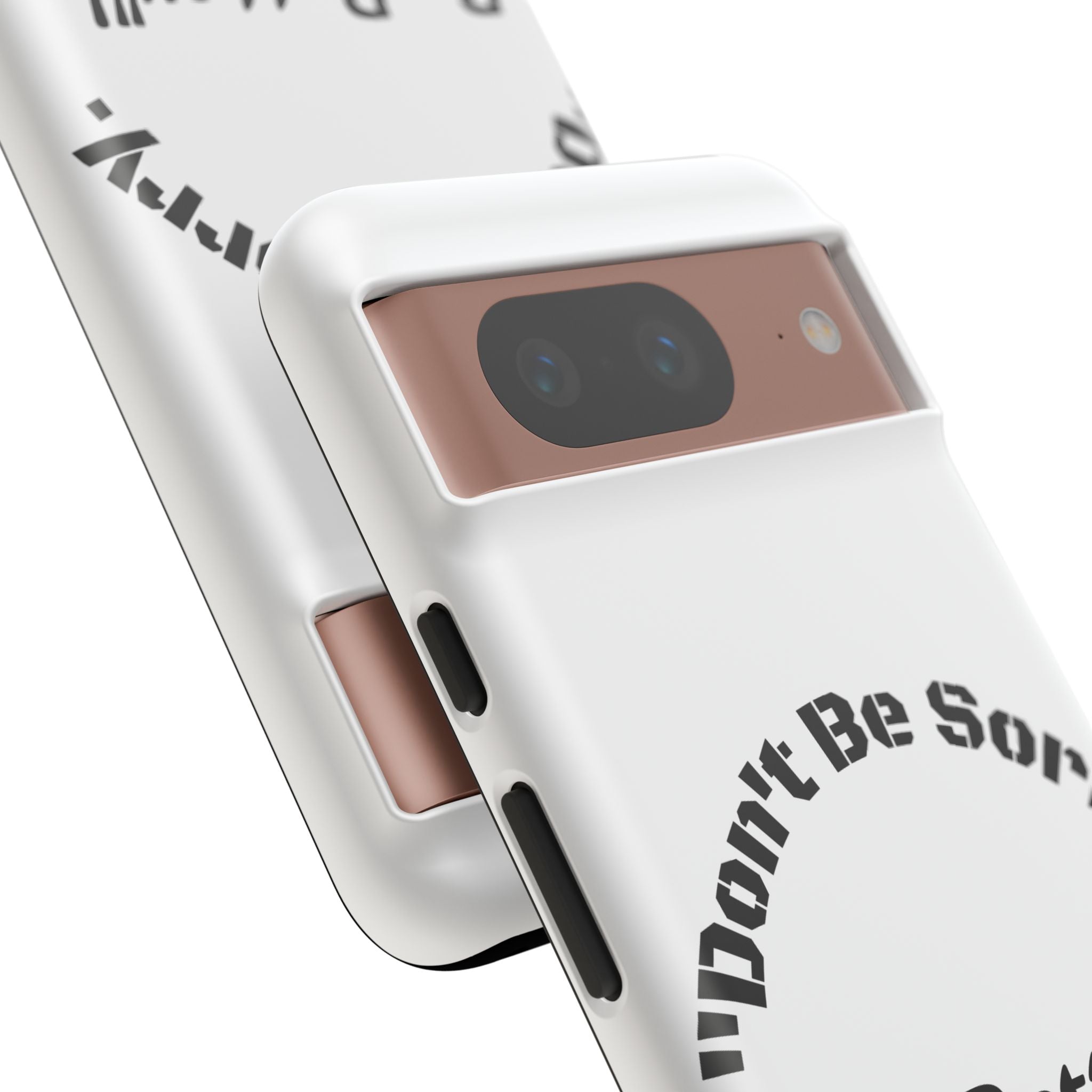 Don't Be Sorry Be Better Phone Case | Tough Case | Motivational Quote | iPhone Samsung Galaxy