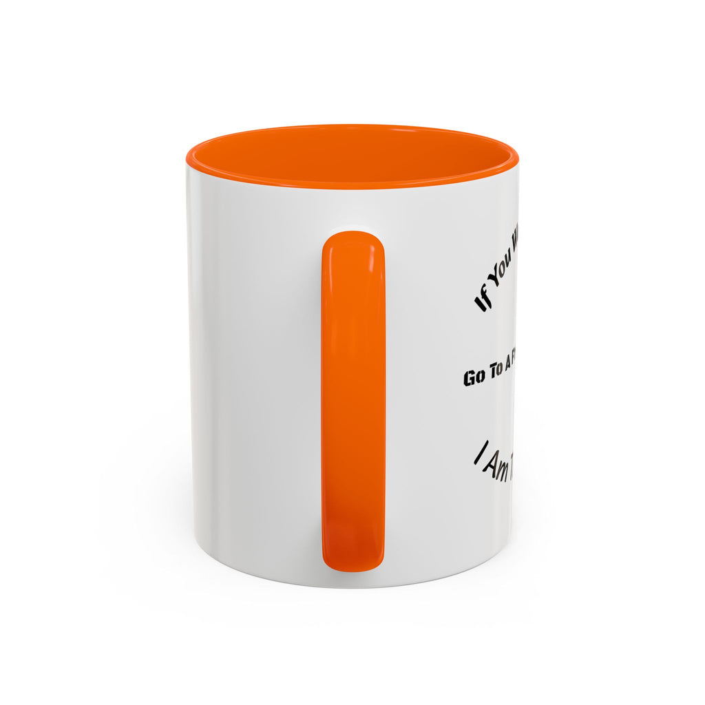 If You Want A Friend Go To A Friend Factory Mug | Tough Love Parenting Quote | Self Sufficiency Gift