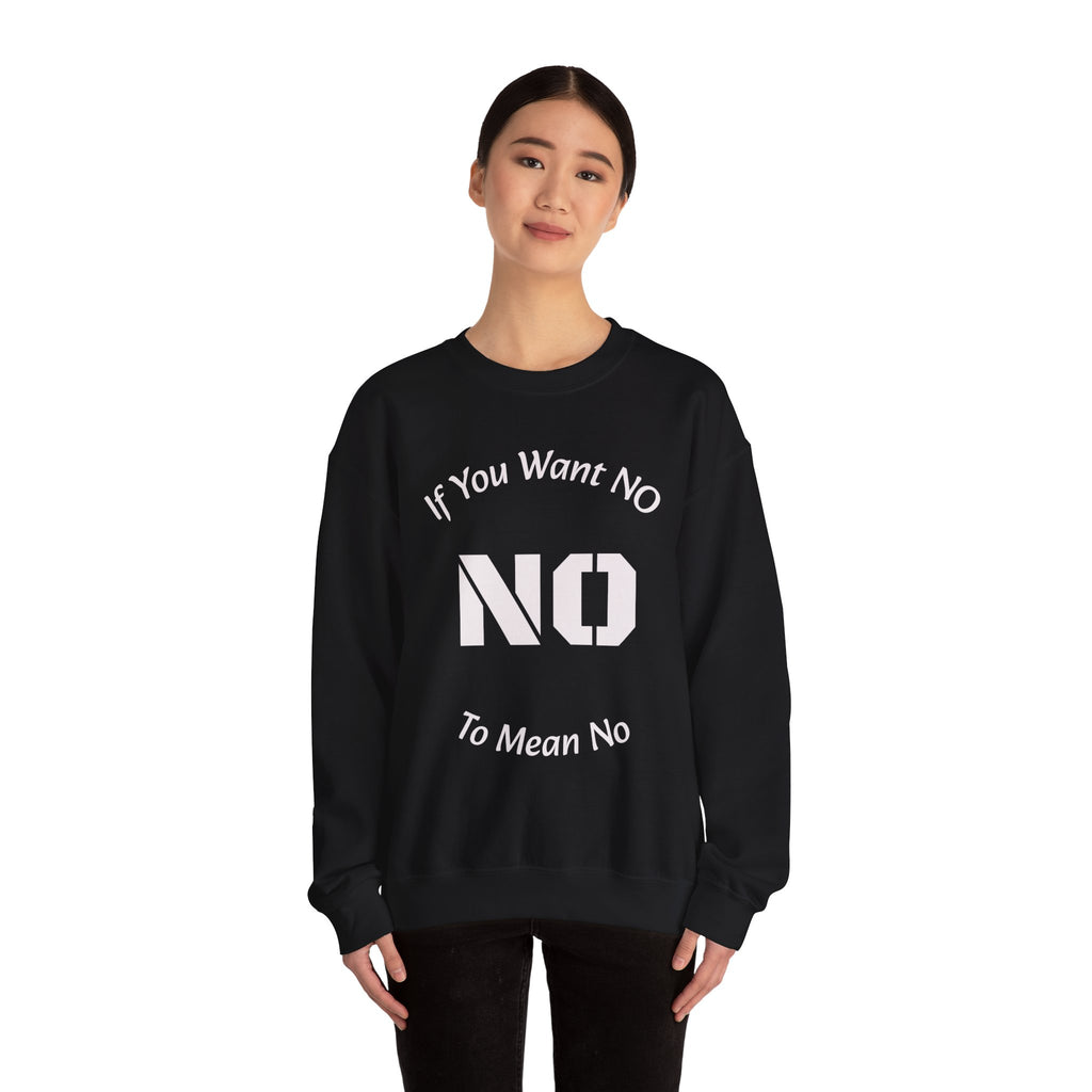 No Means No Sweatshirt
