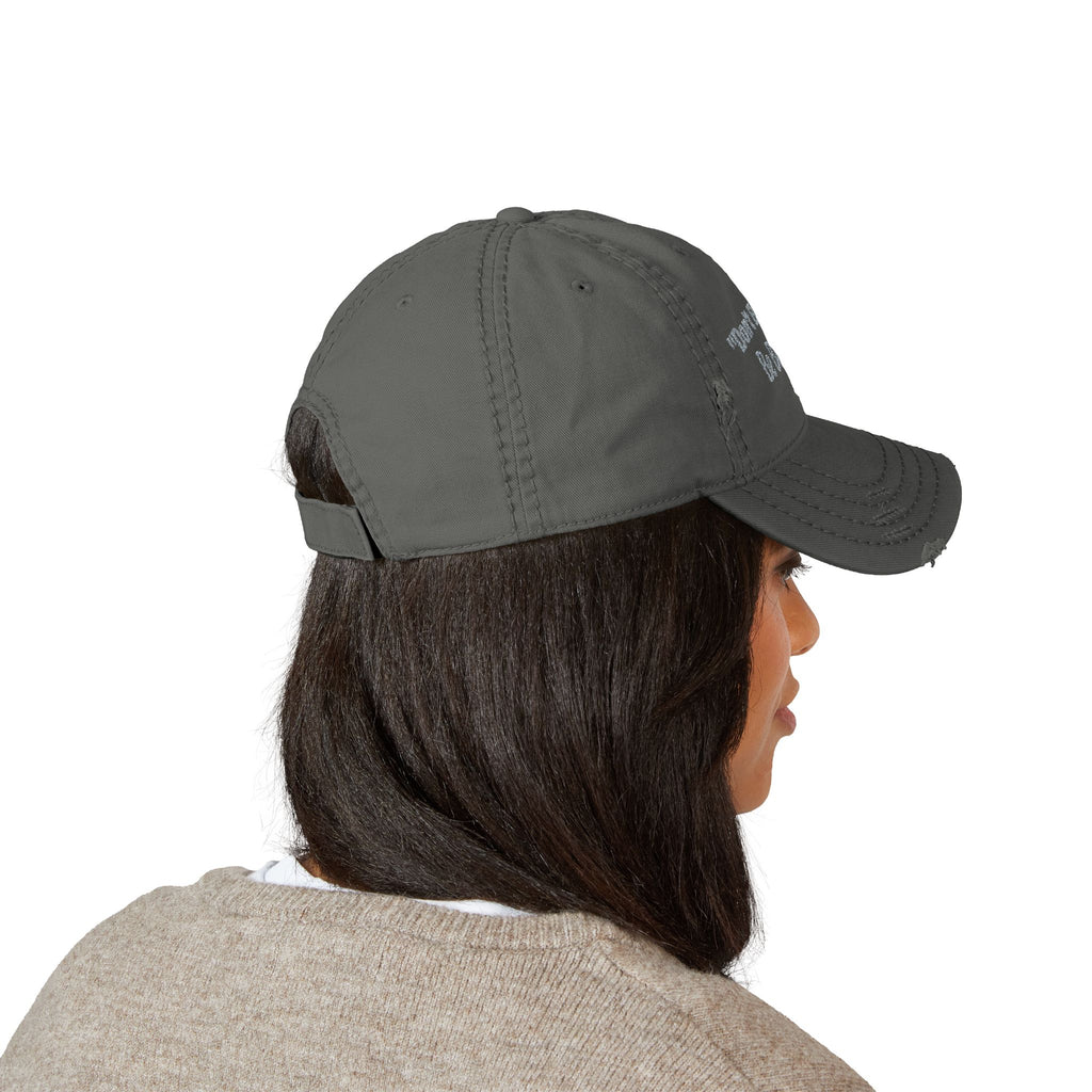 Don't Be Sorry Be Better Hat | Distressed Dad Cap | Motivational Quote | Embroidered Baseball Hat