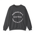 God Gave You A Good Brain Sweatshirt | Motivational Quote | Unisex Crewneck Sweatshirt