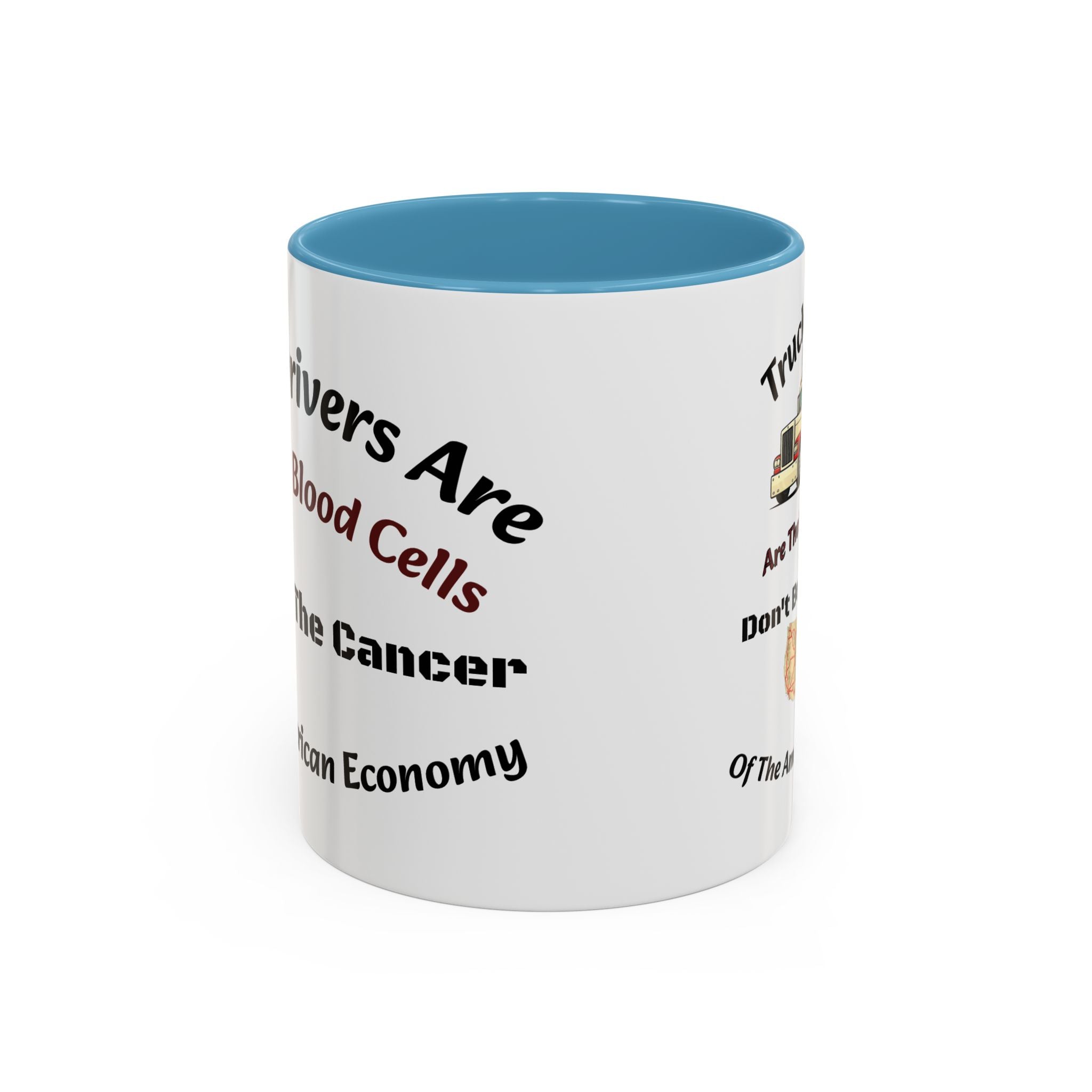 Truck Drivers Red Blood Cells Coffee Mug | Don't Be The Cancer Cup | Double Sided Print | Trucker Gift Accent Coffee Mug (11, 15oz)