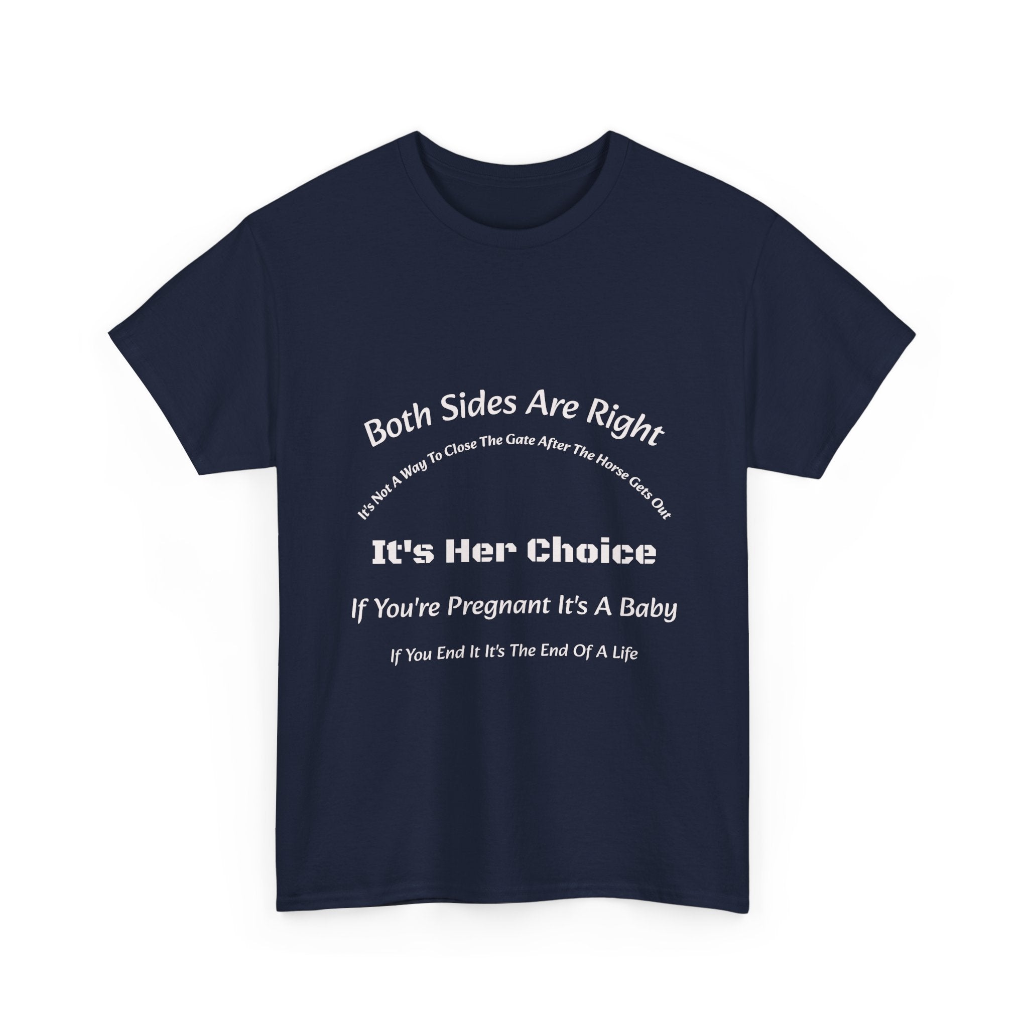 Both Sides Are Right It's Her Choice T-Shirt | Nuanced View | Compassionate Perspective | Reproductive Rights