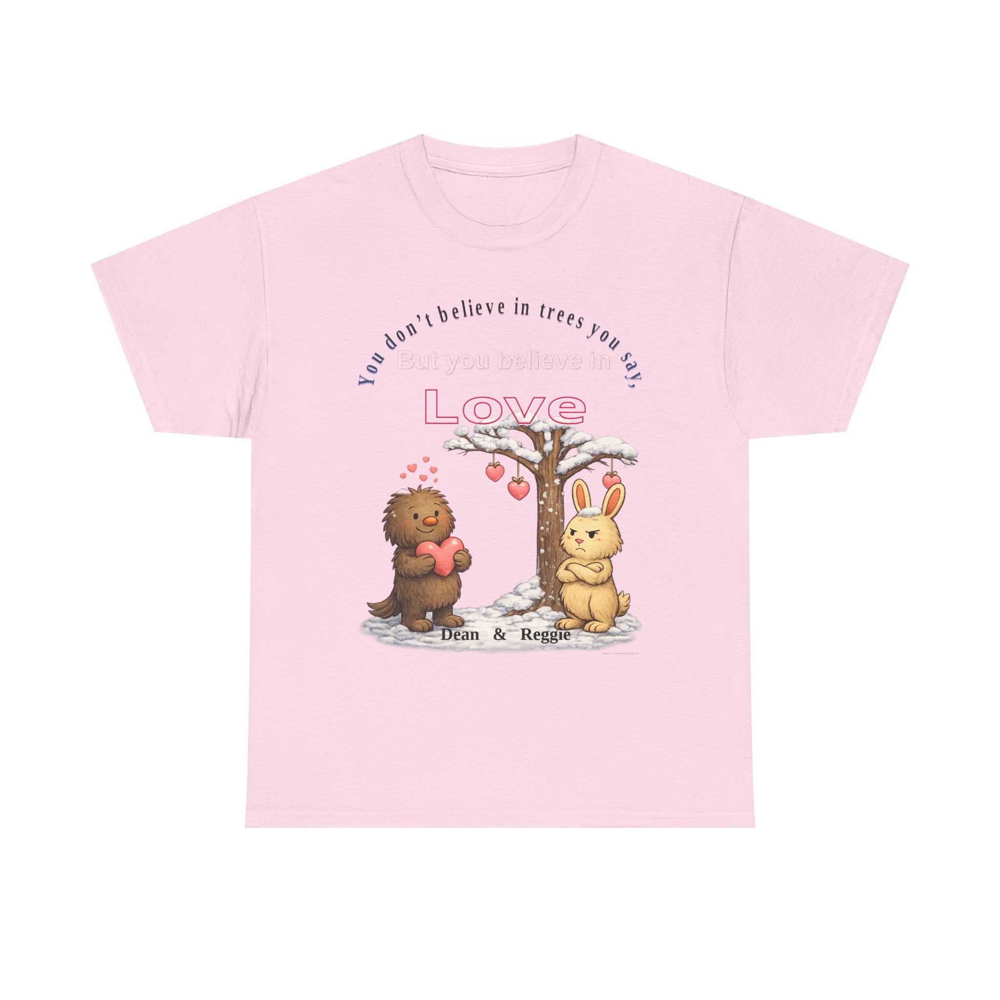 Dean & Reggie Valentine Shirt - You Don't Believe in Trees But Believe in Love - Funny Anti-Valentine's Day Tee