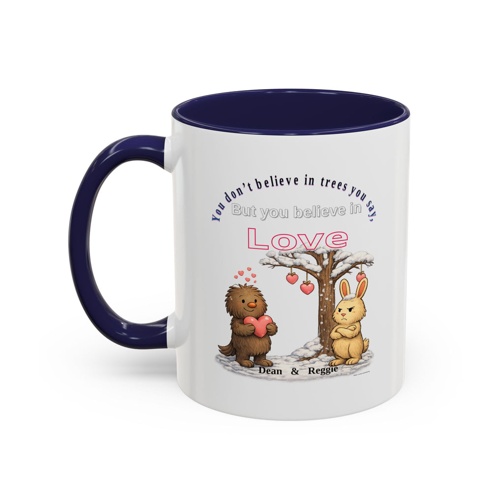 Dean & Reggie Valentine Mug - You Don't Believe in Trees But Believe in Love - Funny Anti-Valentine's Day Coffee Cup