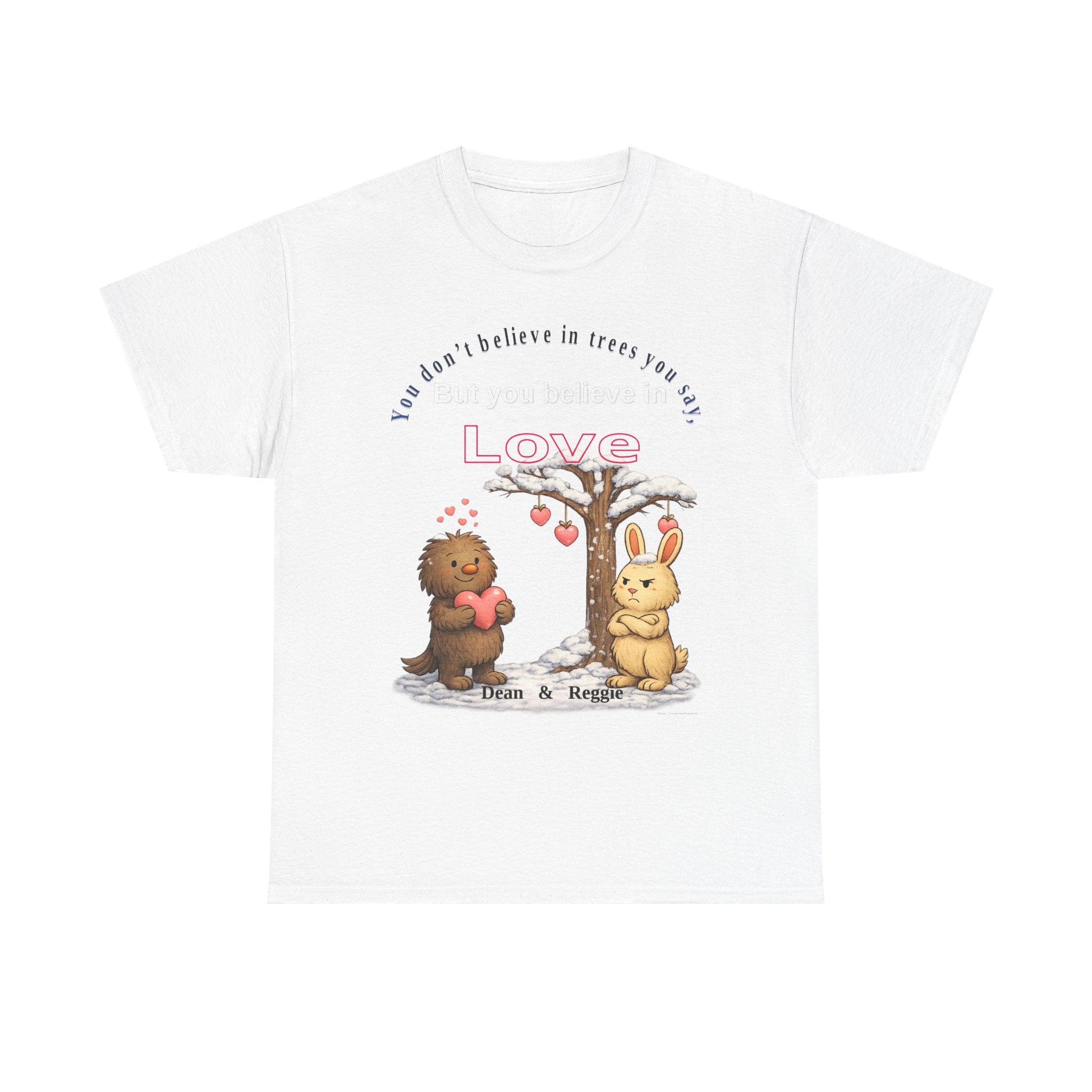 Dean & Reggie Valentine Shirt - You Don't Believe in Trees But Believe in Love - Funny Anti-Valentine's Day Tee