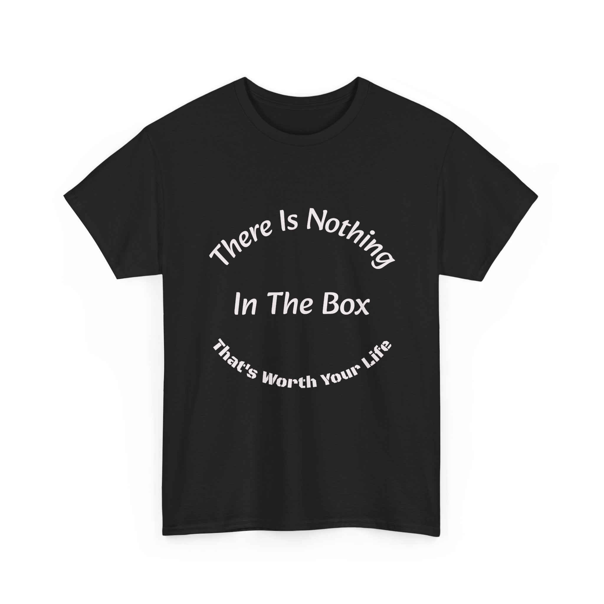 There's Nothing In The Box Worth Your Life T-Shirt | Trucking Safety | Professional Driver Wisdom