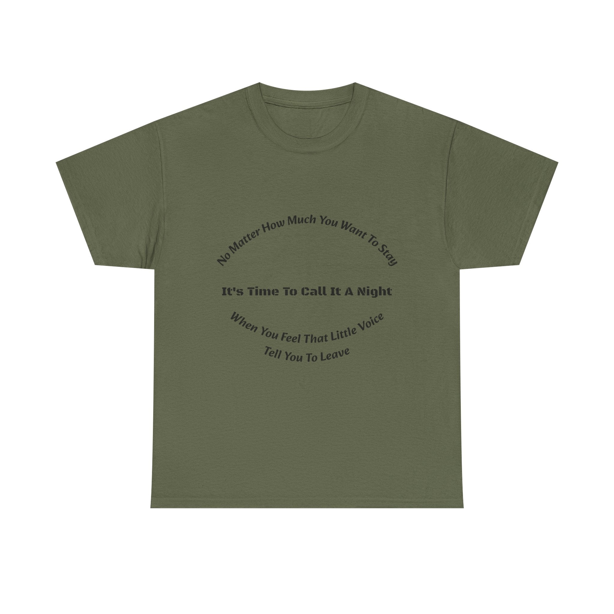 No Matter How Much You Want To Stay Call It A Night T-Shirt | Listen To Your Gut | Safety First