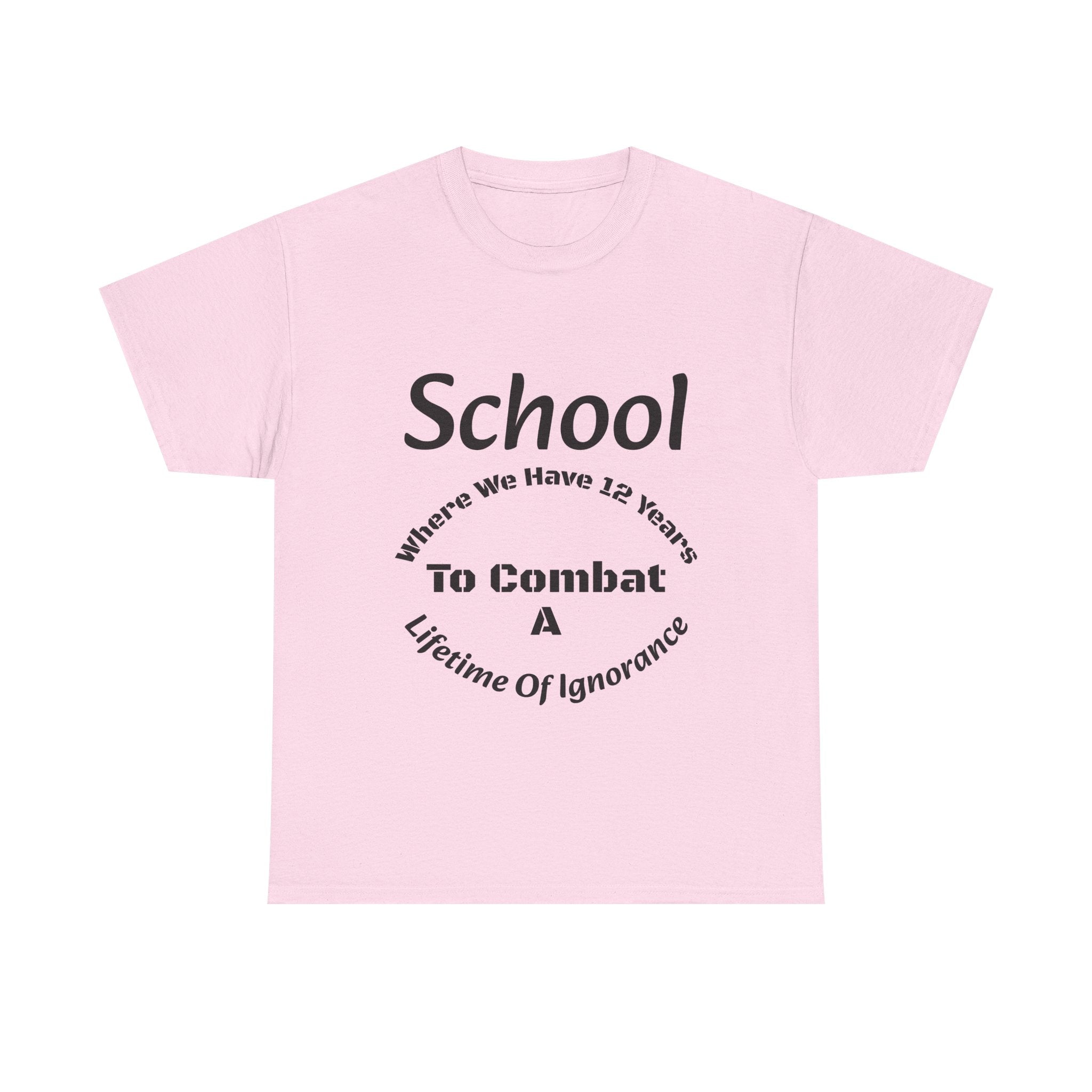 School 12 Years To Combat Ignorance T-Shirt | Education Matters Shirt | Teacher Gift Tee