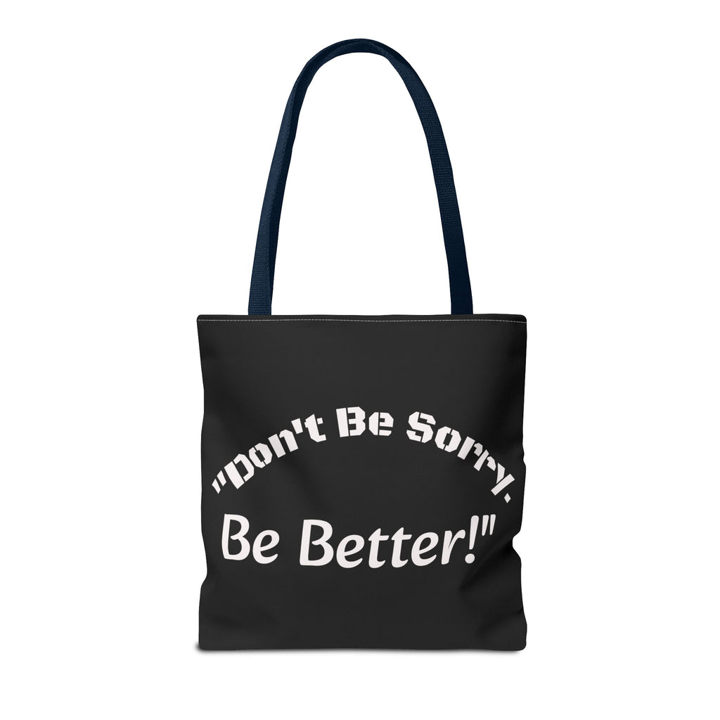 Don't Be Sorry Be Better Tote Bag Accountability Quote Reusable Canvas Bag