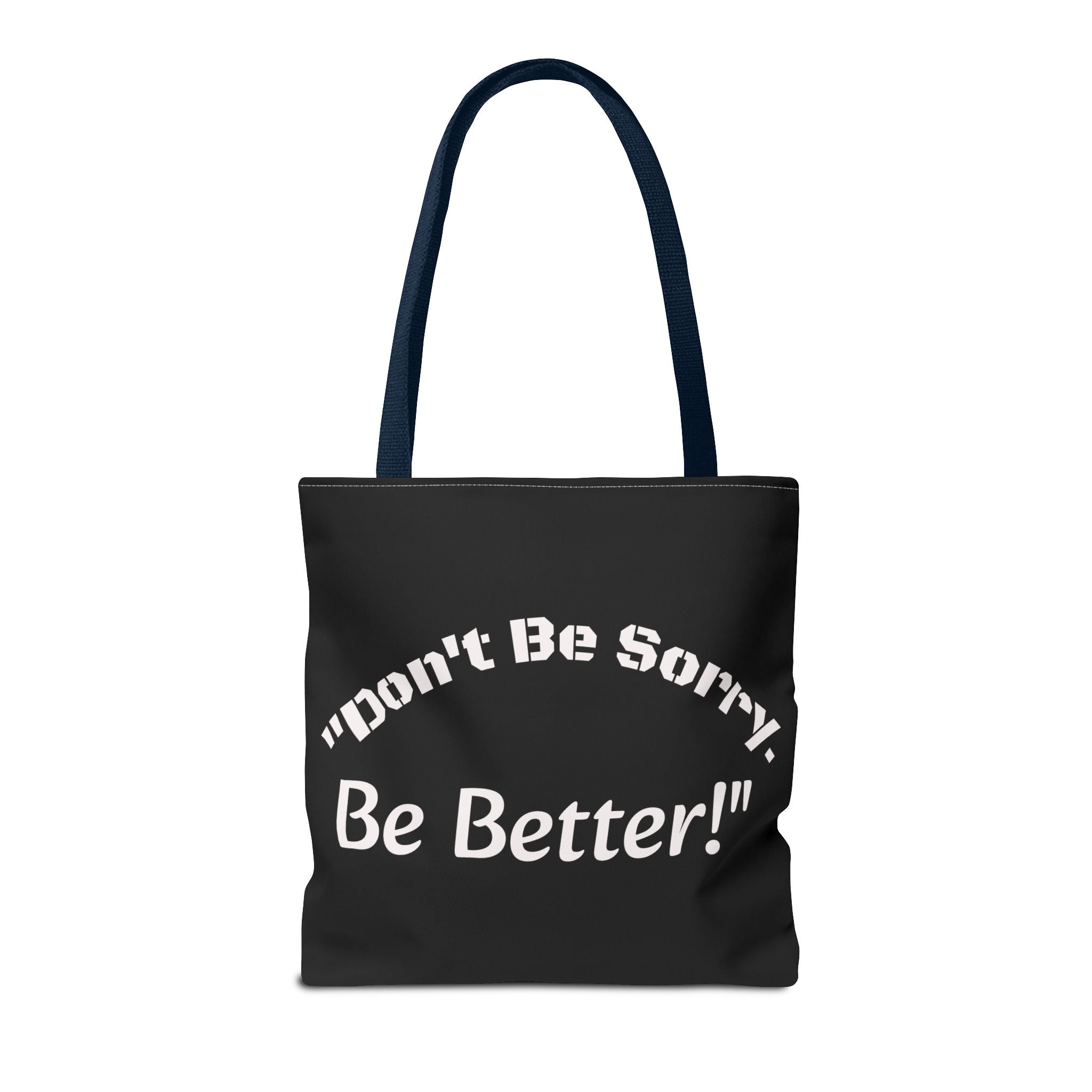 Don't Be Sorry Be Better Tote Bag Accountability Quote Reusable Canvas Bag