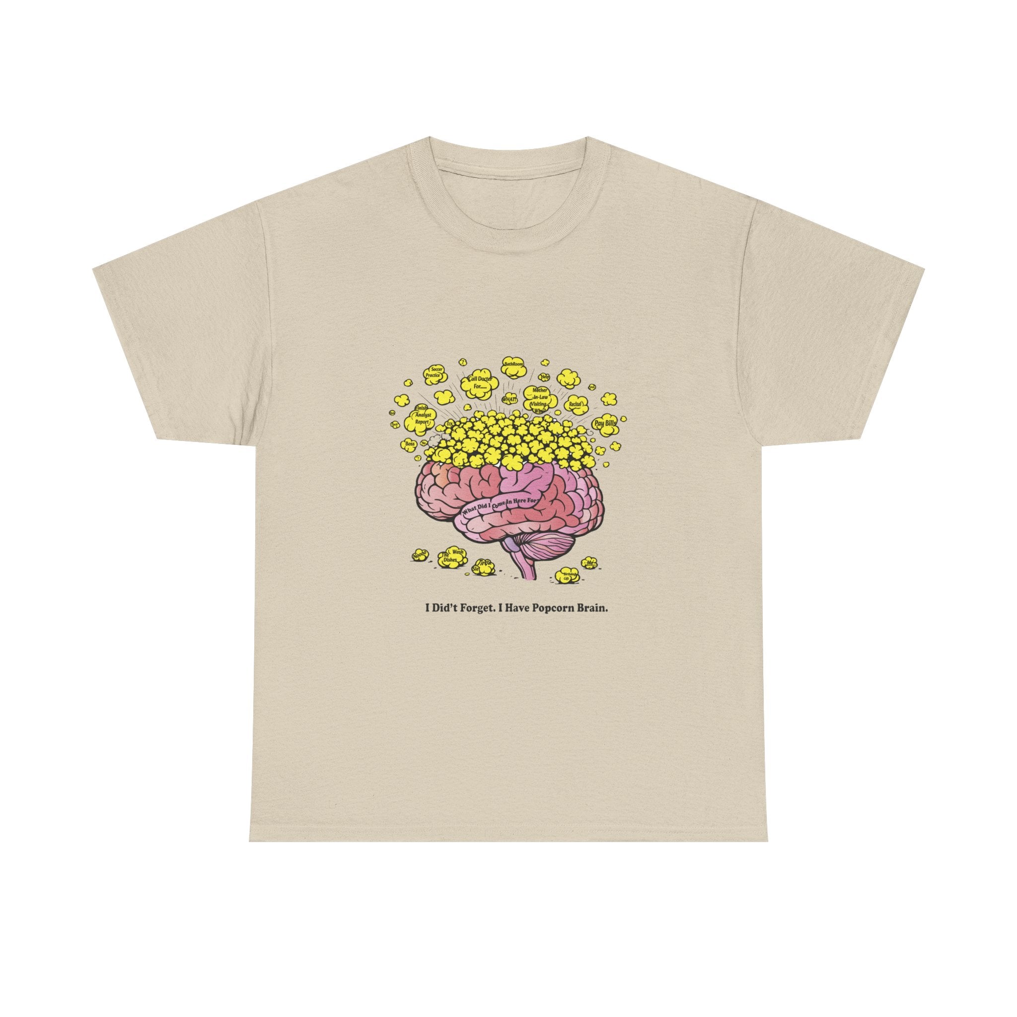 I Didn't Forget I Have Popcorn Brain