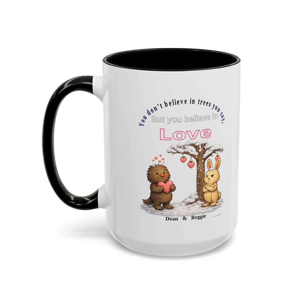 Dean & Reggie Valentine Mug - You Don't Believe in Trees But Believe in Love - Funny Anti-Valentine's Day Coffee Cup