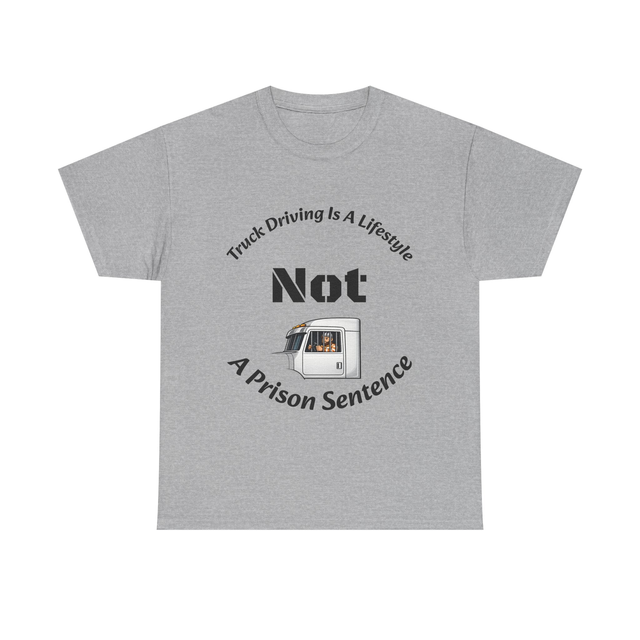 Truck Driving Is A Lifestyle Not A Prison Sentence T-Shirt | Trucker Pride | OTR Life Tee